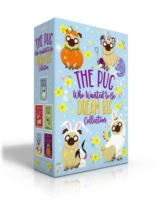 The Pug Who Wanted to Be Dream Big Collection (Boxed Set): The Pug Who Wanted to Be a Unicorn; The Pug Who Wanted to Be a Reindeer; The Pug Who Wanted to