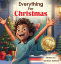 Everything for Christmas: A Celebration of Holiday Excitement, Children, and Family