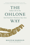 The Ohlone Way: Indian Life in the San Francisco-Monterey Bay Area (Revised)