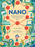 Nano: The Spectacular Science of the Very (Very) Small