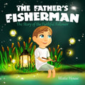 The Father's Fisherman (The Father's Love Book Series): The Story of the Faithful Follower - A Christian Children's Picture Book About God's Love, Identit