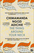 The Thing Around Your Neck. Chimamanda Ngozi Adichie