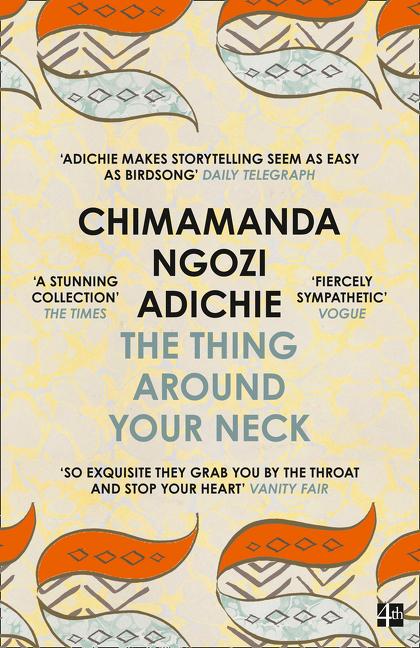 The Thing Around Your Neck. Chimamanda Ngozi Adichie