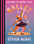 Anything Is Possible with Ballet