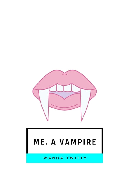 Me, a Vampire