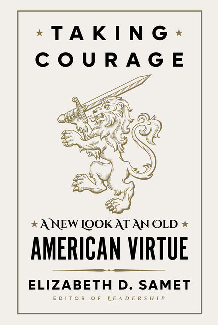 Taking Courage: A New Look at an Old American Virtue