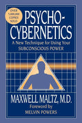 Psycho-Cybernetics: A New Technique for Using Your Subconscious Power