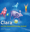 Clara and the Constellations Play Kickball: A Picture Book Adventure with the Moon as a Kickball, Featuring Animal Constellations!
