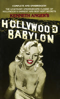 Hollywood Babylon: The Legendary Underground Classic of Hollywood's Darkest and Best Kept Secrets (Revised)