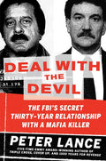 Deal with the Devil: The Fbi's Secret Thirty-Year Relationship with a Mafia Killer