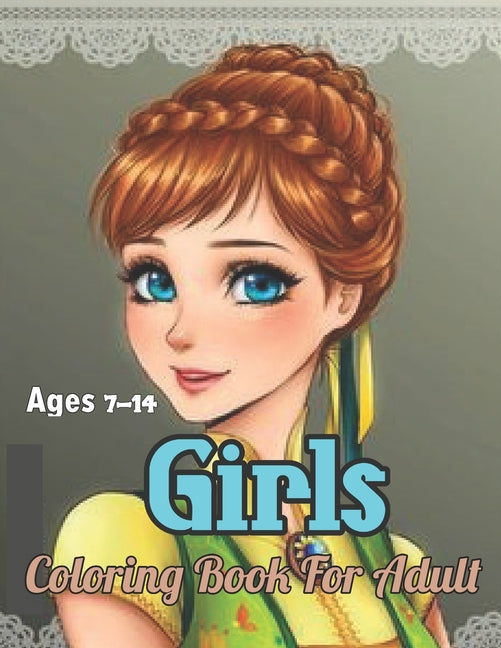 Girls Coloring Book For Adult Ages 7-14