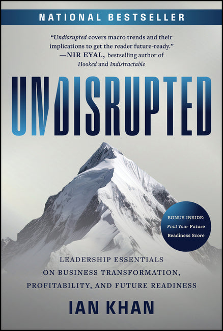 Undisrupted: Leadership Essentials on Business Transformation, Profitability, and Future Readiness