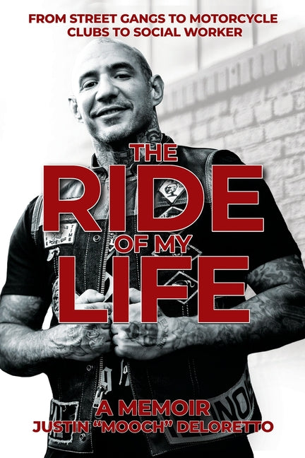 The Ride of My Life: From Street Gangs to Motorcycle Clubs to Social Worker