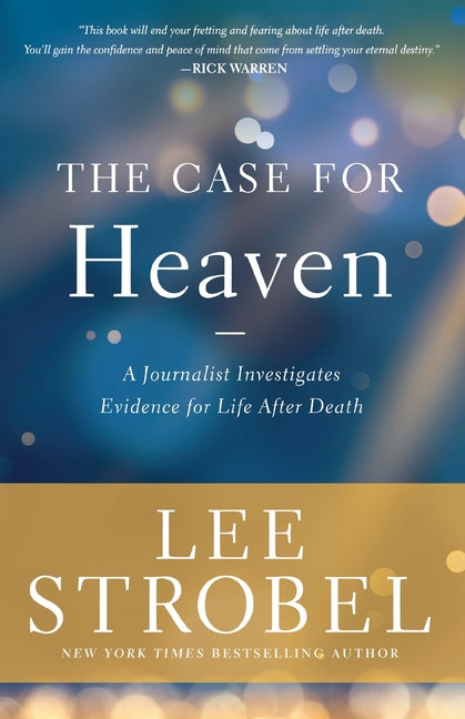 The Case for Heaven: A Journalist Investigates Evidence for Life After Death (Itpe) (Itpe)