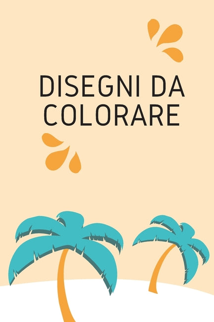 Disegni da colorare: Libro per bambini - 100+ disegni da colorare - copertina flessibile - dimensioni 6x9