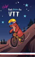 Help ! Suis Accro Au VTT: Relié. Enfant 8 à 12 ans. Livre humour avec thèmes d'animaux et montagne.