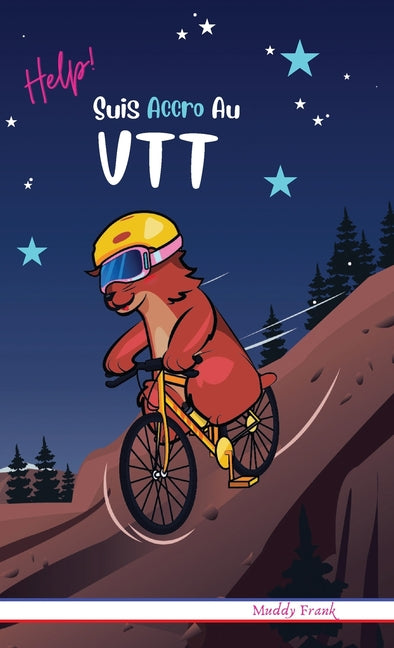 Help ! Suis Accro Au VTT: Relié. Enfant 8 à 12 ans. Livre humour avec thèmes d'animaux et montagne.