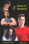 The Arms of Brothers: Book two of The Speed of Light series