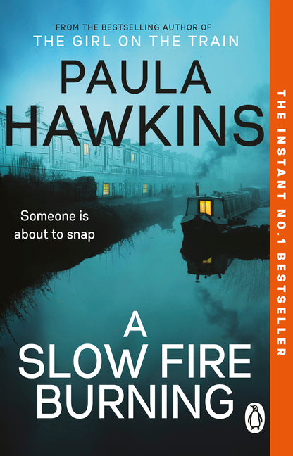 A Slow Fire Burning: The addictive bestselling Richard & Judy pick from the multi-million copy bestselling author of The Girl on the Train