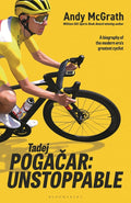 Tadej Pogacar: First Major Biography of 5 X Tdf Winner