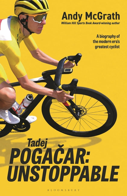 Tadej Pogacar: First Major Biography of 5 X Tdf Winner