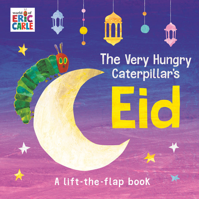 The Very Hungry Caterpillar's Eid: A Lift-The-Flap Book