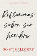 Reflexiones Sobre Ser Hombre/Notes on Being a Man
