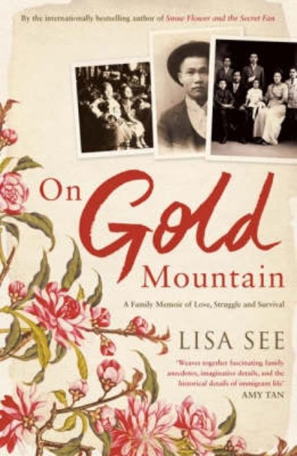 On Gold Mountain: A Family Memoir of Love, Struggle and Survival. Lisa See