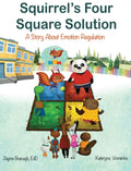 Squirrel's Four Square Solution: A Story About Emotion Regulation