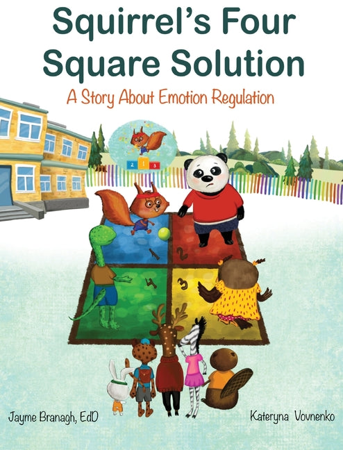 Squirrel's Four Square Solution: A Story About Emotion Regulation