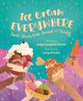 Ice Cream Everywhere: Sweet Stories from Around the World