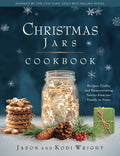 Christmas Jars Cookbook: Recipes, Crafts, and Heartwarming Stories from Our Family to Yours