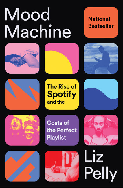 Mood Machine: The Rise of Spotify and the Costs of the Perfect Playlist