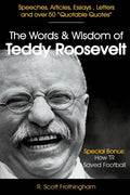 The Words and Wisdom of Teddy Roosevelt