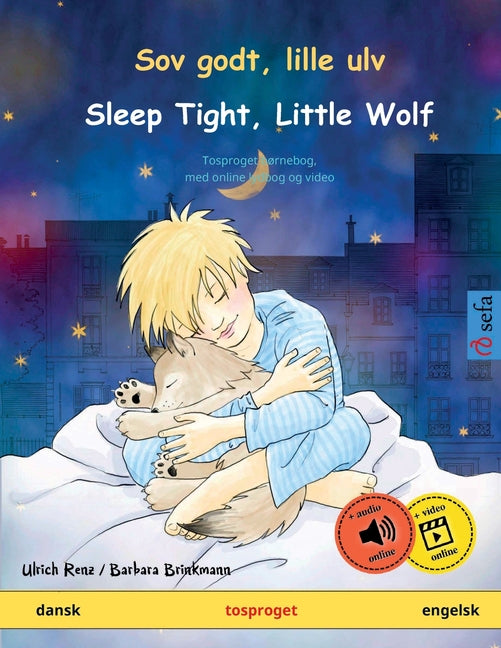 Sov godt, lille ulv - Sleep Tight, Little Wolf (dansk - engelsk): Tosproget børnebog, med online lydbog og video