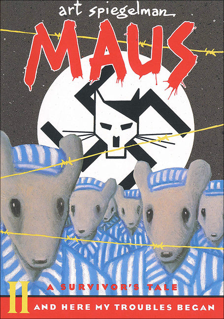 Maus: A Survivor's Tale Part II: And Here My Troubles Began