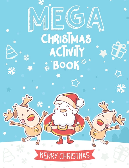 Mega Christmas Activity Book: Mazes, Dot to Dot Puzzles, Word Search, Coloring Pages, and More