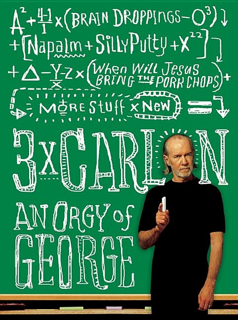 3 X Carlin: An Orgy of George