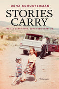 Stories Carry: A Memoir