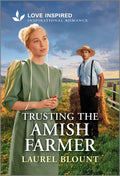 Trusting the Amish Farmer: An Uplifting Inspirational Romance (Original)