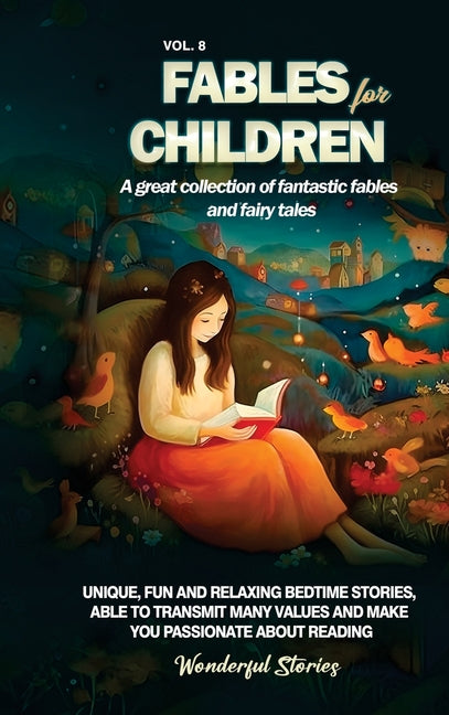 Fables for Children A great collection of fantastic fables and fairy tales. (Vol.8): Unique, fun and relaxing bedtime stories, able to transmit many v