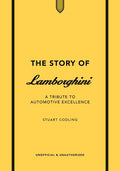 The Story of Lamborghini: A Tribute to Automotive Excellence