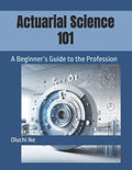 Actuarial Science 101: A Beginner's Guide to the Profession
