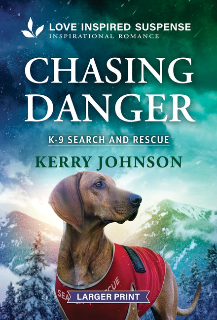 Chasing Danger: A Christian K-9 Romantic Suspense (Original)