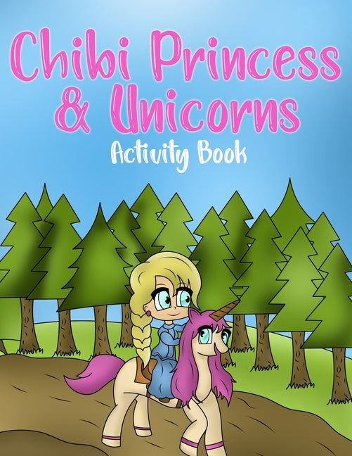 Chibi Princess & Unicorns Activity Book: A Dot To Dot Activity And Coloring Book For Girls Ages 8-10
