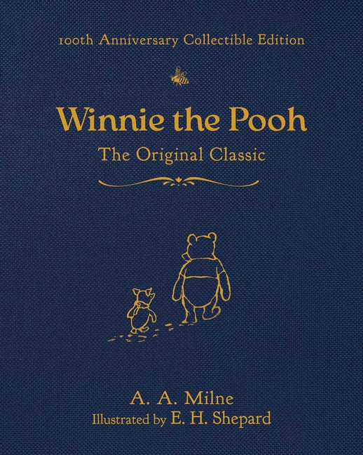 Winnie the Pooh (100th Anniversary Collectible Edition): The Original Classic