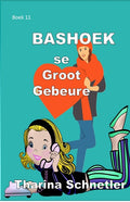 Bashoek se Groot Gebeure: Boek 11