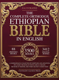 The Complete Orthodox Ethiopian Bible in English: A Comprehensive Collection of Scriptures and Apocrypha Including the Book of Enoch, Ezras, Jubilees, the