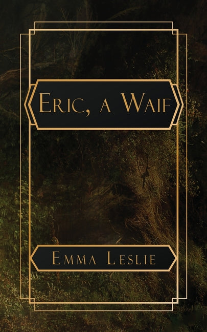 Eric, a Waif: A Story of Last Century