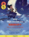 Můj nejkrásnějsí sen - 我最美的梦乡 (česky - čínsky): Dvojjazyčná kniha pro děti od